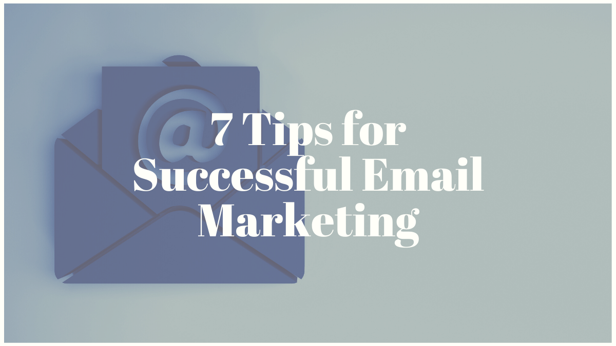 7 Tips for Successful Email Marketing - Entrepreneur Millionaire